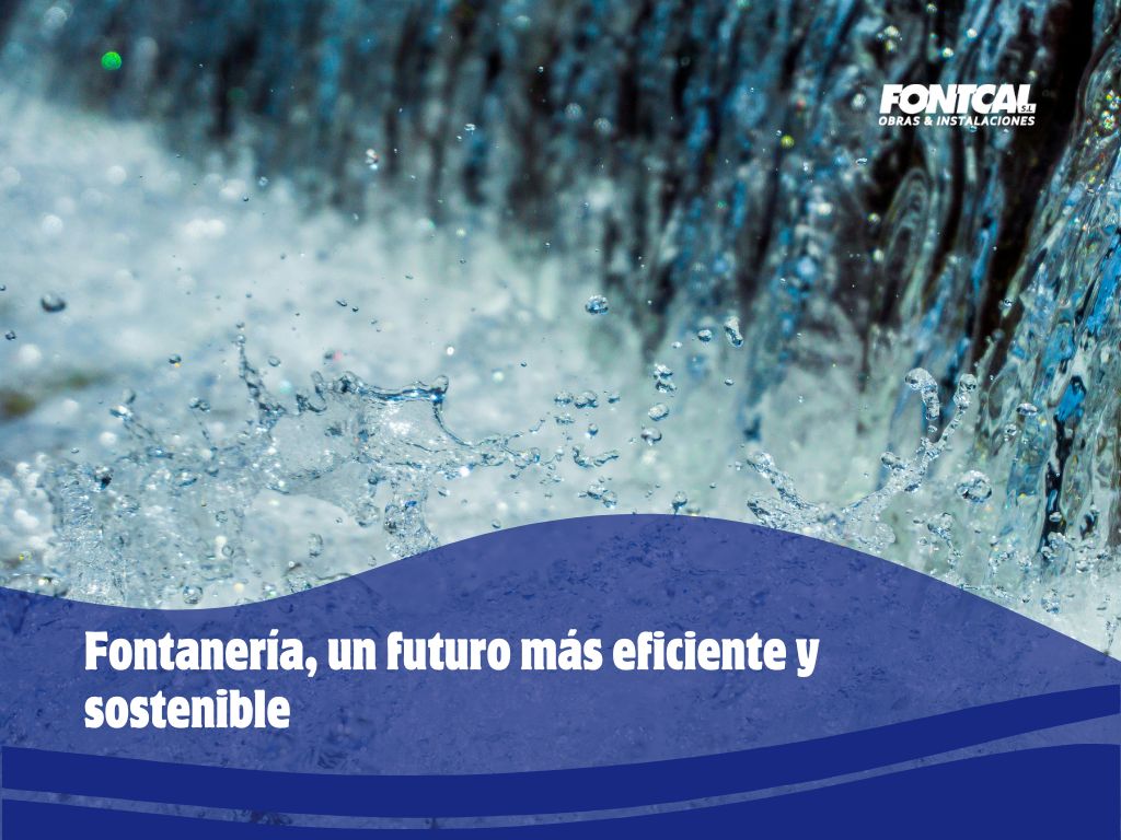 ¿Qué es la fontanería sostenible? Hoy reflexionamos respecto a algunas innovaciones técnicas del sector para cuidar el medio ambiente.